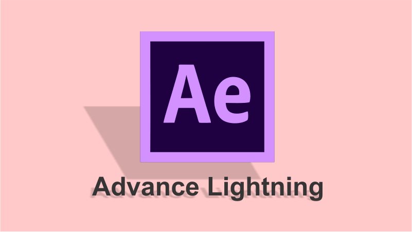 ایجاد انیمیشن رعد و برق با افکت Advance Lightning در افتر افکت — آموزک [ویدیوی آموزشی]