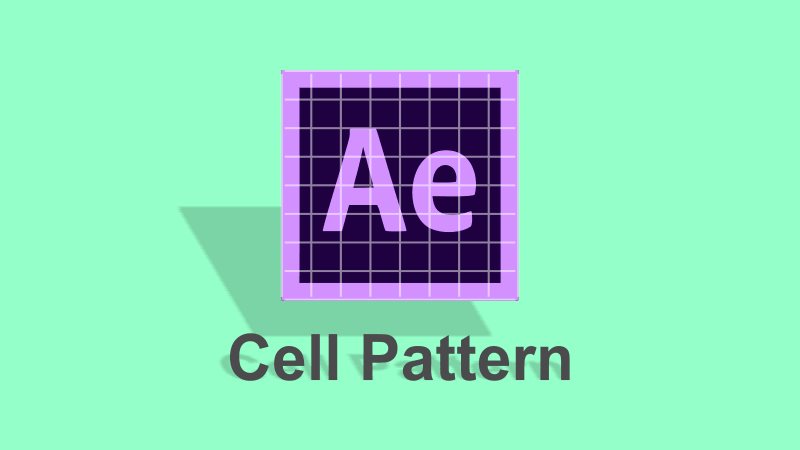 کار با افکت Cell Pattern برای ایجاد انیمیشن های پس زمینه در افتر افکت — آموزک [ویدیوی آموزشی]