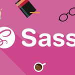 ُSASS چیست؟ – مزایای استفاده از Sass در CSS – به زبان ساده