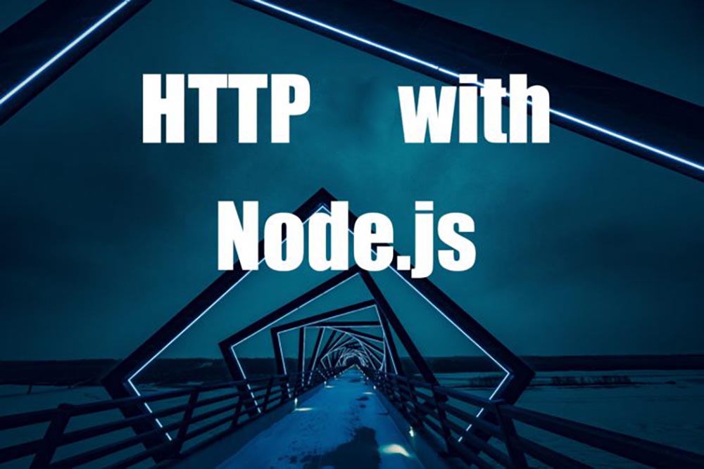 آموزش Node.js: درخواست های HTTP و وب سوکت — بخش هشتم