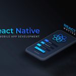 چه زمانی از React Native برای توسعه اپلیکیشن موبایل استفاده کنیم؟