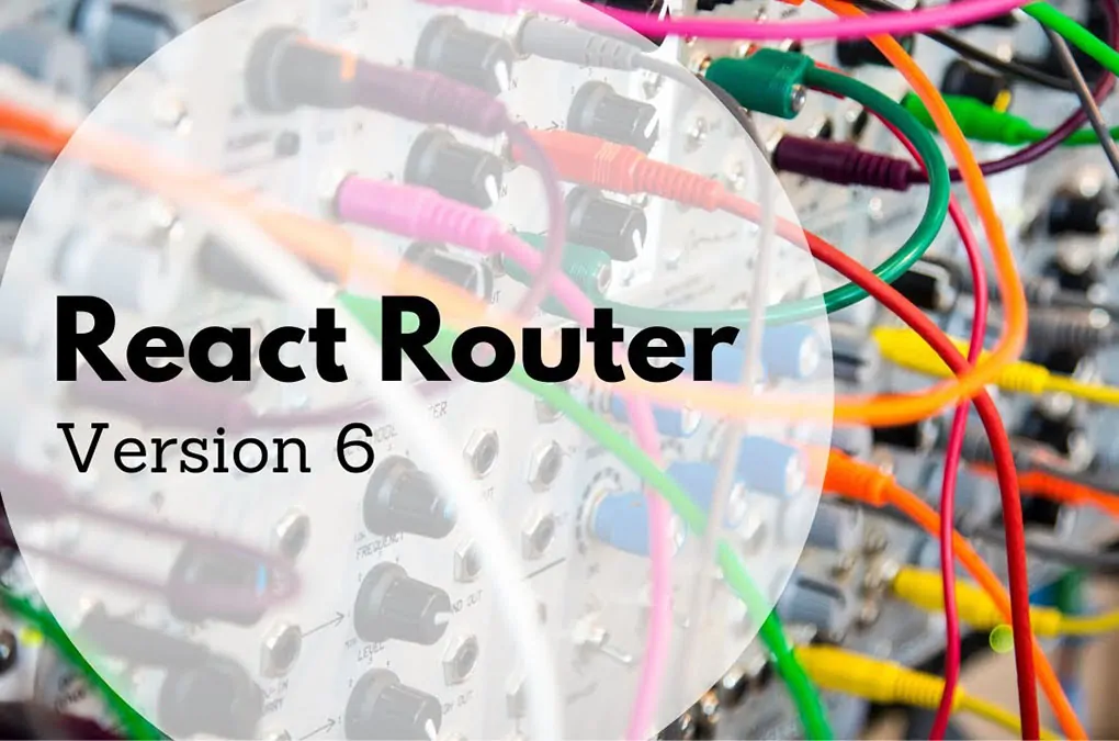 آشنایی با تازه های React Router 6 — راهنمای کاربردی