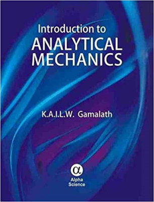 مقدمه‌ای بر مکانیک تحلیلی توسط K A I L W Gamalath یا مکانیک تحلیلی