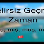 ماضی نقلی در ترکی استانبولی – نکته + مثال های کاربردی