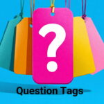 تگ کوئسشن در انگلیسی (Tag Question) چیست؟ – به زبان ساده + مثال و تمرین