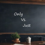 تفاوت Just و Only – توضیح کاربردها + تمرین، مثال و تلفظ صوتی