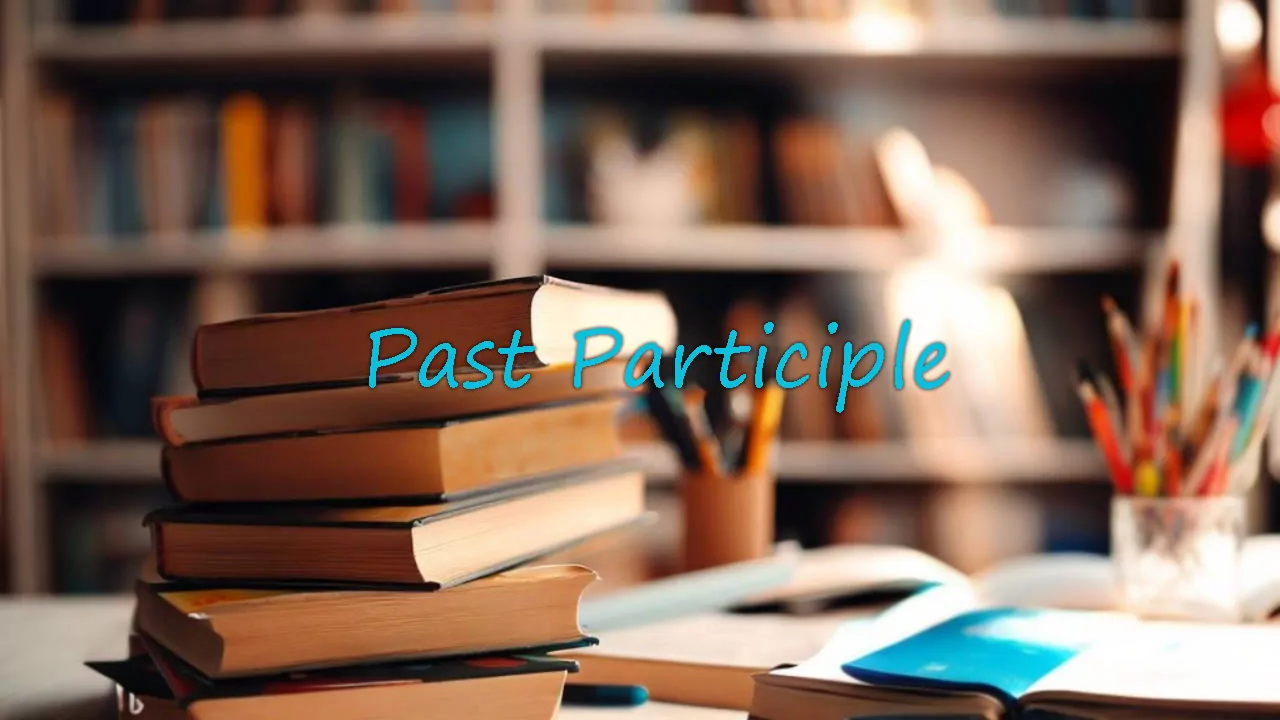 گرامر Past Participle – توضیح به زبان ساده + مثال، تمرین و تلفظ صوتی