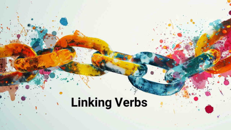Linking Verbs چیست؟ – به زبان ساده با مثال، تمرین و تلفظ صوتی