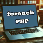 آموزش حلقه foreach در PHP – به زبان ساده با مثال و کد