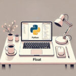 Float در پایتون – توضیح به زبان ساده با مثال و کد