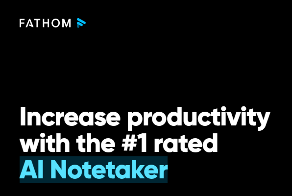 «Fathom AI Notetaker» ابزار هوشمندی است که با هدف ضبط و خلاصه‌سازی جلسات آنلاین به کار برده می‌‌شود.