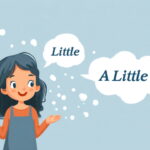 فرق Little و A Little در انگلیسی – به زبان ساده + ساختار، کاربرد و مثال