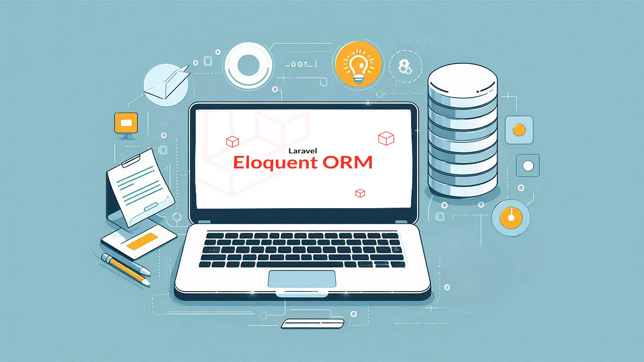Eloquent ORM در لاراول – راهنمای جامع برای کار با دیتابیس به زبان ساده