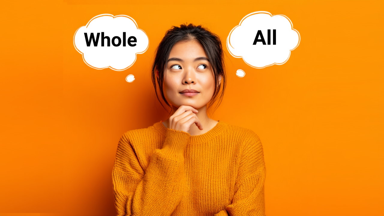 تفاوت Whole و All در انگلیسی – به زبان ساده + کاربرد، معنی و مثال اصلی