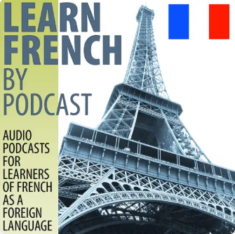 پادکست Learn French by Podcast – Beginner سطح A1