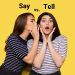 تفاوت Say و Tellچیست و هرکدام چه کاربردی دارند؟