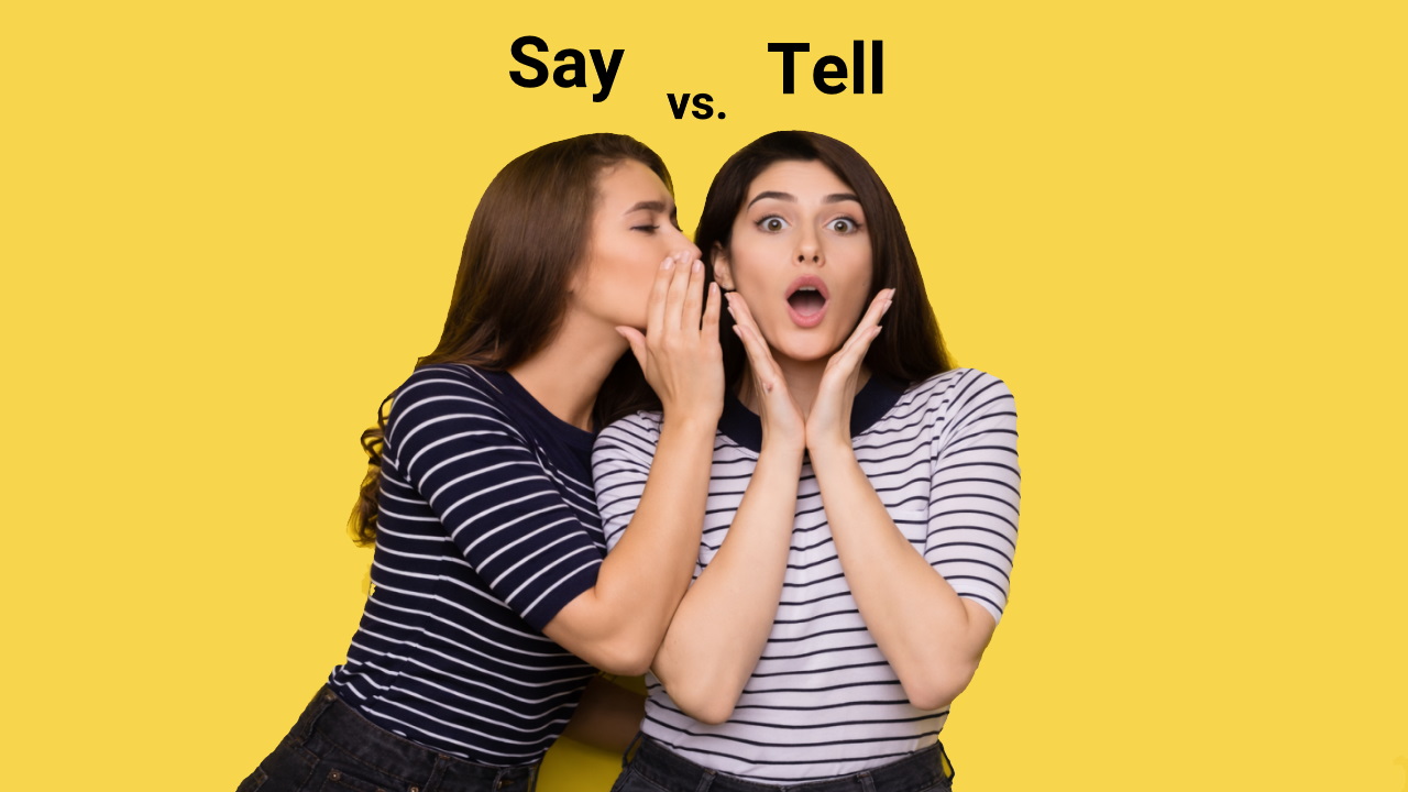 تفاوت Say و Tellچیست و هرکدام چه کاربردی دارند؟