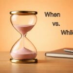 تفاوت While و When – توضیح به زبان ساده + مثال و تمرین