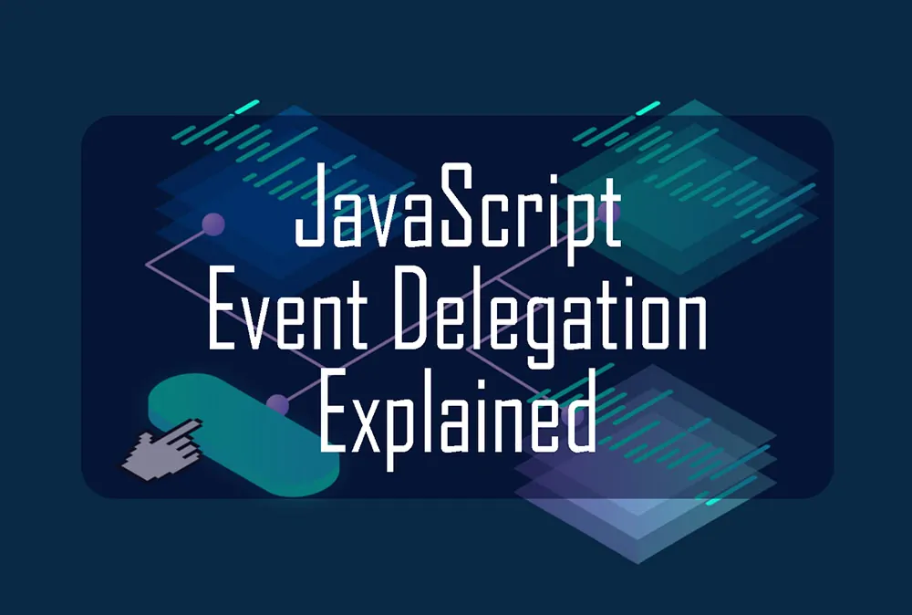 Event Delegation در جاوا اسکریپت — از صفر تا صد
