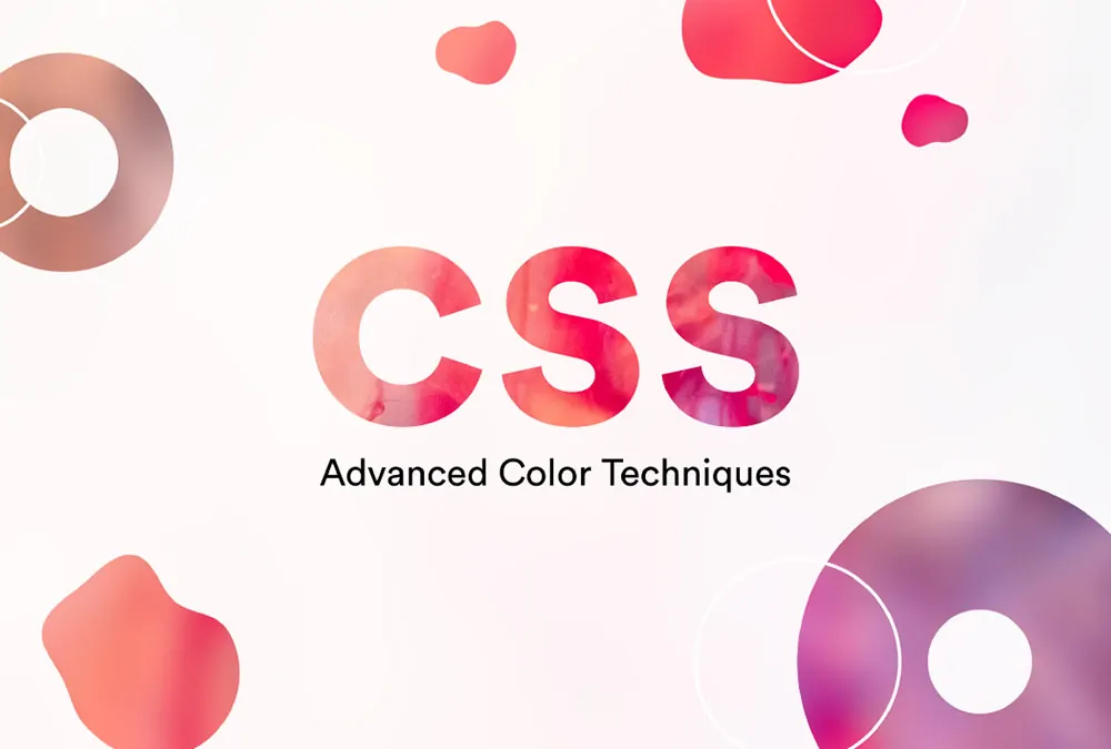 تکنیک های پیشرفته رنگ آمیزی در CSS — از صفر تا صد